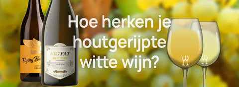 Hoe herken je houtgerijpte witte wijn?