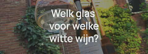 Welk glas voor welke witte wijn?