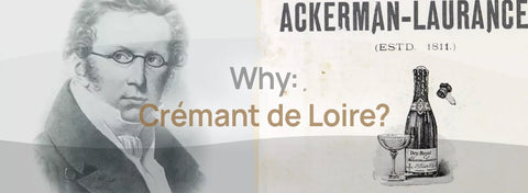 Why Crémant? Maison Ackerman: the Loire pioneer